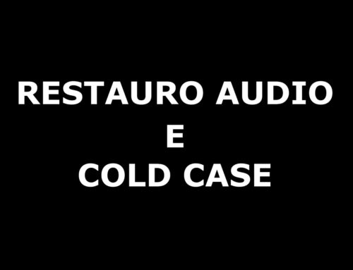 Restauro Audio e Cold Case