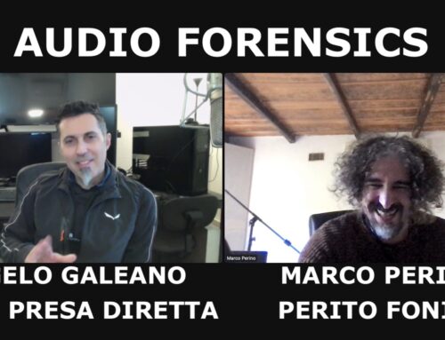Audio Forensics – Marco Perino e Angelo Galeano, Fonico Presa Diretta e Microfonista. Cattura Voci, Suoni e Rumori