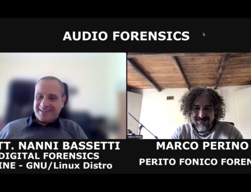 Audio Forensics – Marco Perino col Dott. Nanni Bassetti, Esperto in Digital Forensics e Project Manager di CAINE
