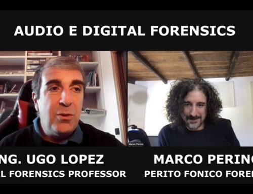 Audio e Digital Forensics – Marco Perino con  l’Ing. Ugo Lopez, Esperto in Digital Forensics